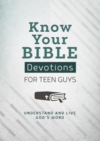 Produktbild: Priebe, T: Know Your Bible Devotions for Teen Guys