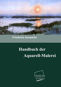 Produktbild: Jaennicke, F: Handbuch der Aquarellmalerei