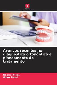 Produktbild: Avan&ccedil;os recentes no diagn&oacute;stico ortod&ocirc;ntico e planeamento do tratamento