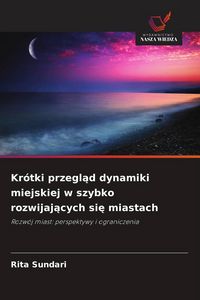 Produktbild: Kr&oacute;tki przegl&iquest;d dynamiki miejskiej w szybko rozwijaj&iquest;cych si&iquest; miastach