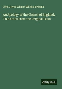 Produktbild: An Apology of the Church of England, Translated From the Original Latin
