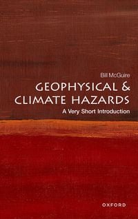 Produktbild: Geophysical and Climate Hazards: A Very Short Introduction