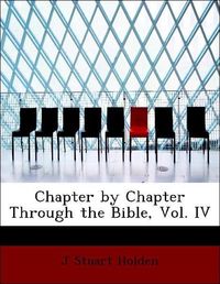 Produktbild: Holden, J: Chapter by Chapter Through the Bible, Vol. IV
