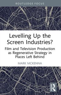 Produktbild: Levelling Up the Screen Industries?