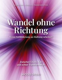 Produktbild: Wandel ohne Richtung - Wenn Ver&auml;nderung an Haltung scheitert
