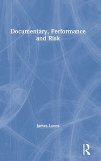 Produktbild: Documentary, Performance and Risk