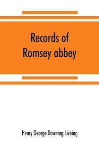 Bild vom Artikel Records of Romsey abbey vom Autor Henry George Downing Liveing
