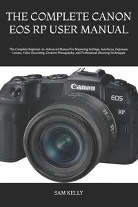 Produktbild: The Complete Canon Eos Rp User Manual