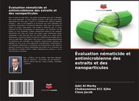 Produktbild: &Eacute;valuation n&eacute;maticide et antimicrobienne des extraits et des nanoparticules