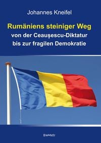 Produktbild: Rum&auml;niens steiniger Weg von der Ceaușescu-Diktatur bis zur fragilen Demokratie