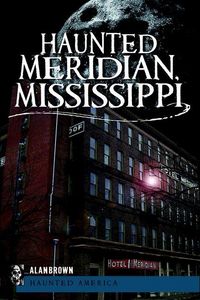 Produktbild: Haunted Meridian, Mississippi