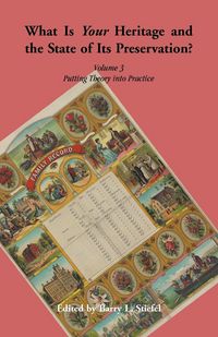 Produktbild: What is Your Heritage and the State of its Preservation? Volume 3. Putting Theory into Practice