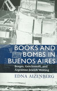 Produktbild: Books and Bombs in Buenos Aires: Borges, Gerchunoff, and Argentine Jewish Writing