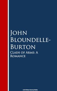 Bild vom Artikel Clash of Arms vom Autor John Bloundelle-Burton