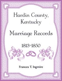 Produktbild: Hardin County, Kentucky Marriage Records, 1813-1850