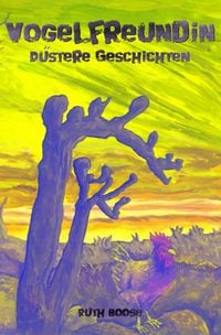 Produktbild: Vogelfreundin - D&uuml;stere Geschichten