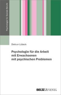 Produktbild: Psychologie f&uuml;r die Arbeit mit Erwachsenen mit psychischen Problemen