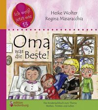 Produktbild: Oma war die Beste! Das Kindersachbuch zum Thema Sterben, Tr&ouml;sten und Leben