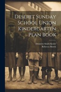 Produktbild: Deseret Sunday School Union Kindergarten Plan Book