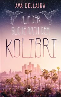 Bild vom Artikel Auf der Suche nach dem Kolibri vom Autor Ava Dellaira