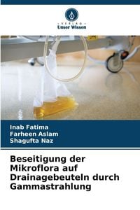 Produktbild: Beseitigung der Mikroflora auf Drainagebeuteln durch Gammastrahlung
