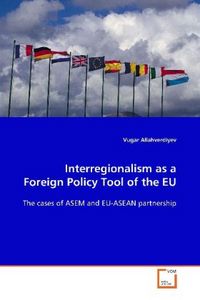 Produktbild: Allahverdiyev, V: Interregionalism as a Foreign Policy Tool
