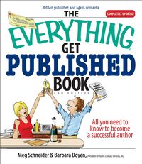 Produktbild: The Everything Get Published Book: All You Need to Know to Become a Successful Author