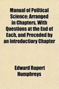 Produktbild: Manual of Political Science; Arranged in Chapters, with Questions at the End of Each, and Preceded by an Introductiory Chapter