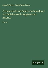 Produktbild: Commentaries on Equity Jurisprudence as Administered in England and America