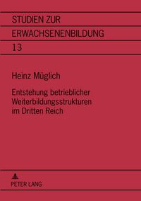 Produktbild: Entstehung betrieblicher Weiterbildungsstrukturen im Dritten Reich