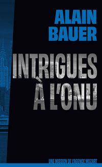 Produktbild: Intrigues &agrave; l'ONU. Une mission de l'agence Mozart