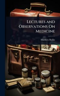 Produktbild: Lectures and Observations On Medicine