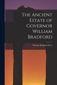 Produktbild: The Ancient Estate of Governor William Bradford