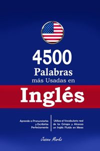 Produktbild: 4500 Palabras m&aacute;s Usadas en Ingl&eacute;s: Aprende a Pronunciarlas y Escribirlas Perfectamente- Utiliza el Vocabulario real de los Gringos y Alcanza un Ingl&eacute;