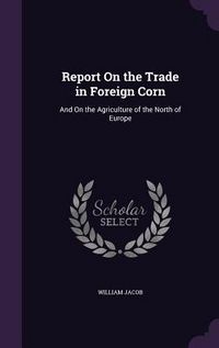 Produktbild: Report On the Trade in Foreign Corn