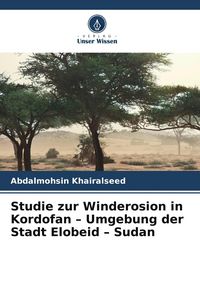 Produktbild: Studie zur Winderosion in Kordofan - Umgebung der Stadt Elobeid - Sudan