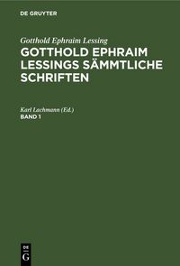 Produktbild: Gotthold Ephraim Lessings S&auml;mmtliche Schriften. Band 1