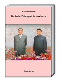 Produktbild: Die Juche-Philosophie in Nordkorea