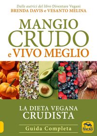 Produktbild: Mangio crudo e vivo meglio. La dieta vegana crudista