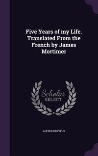 Produktbild: Five Years of my Life. Translated From the French by James Mortimer