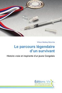 Produktbild: Le parcours l&eacute;gendaire d'un survivant
