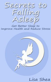 Produktbild: Secrets to Falling Asleep - Get Better Sleep to Improve Health and Reduce Stress