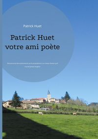 Produktbild: Patrick Huet votre ami po&egrave;te
