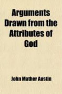 Produktbild: Arguments Drawn from the Attributes of God; In Support of the Doctrine of Universal Salvation