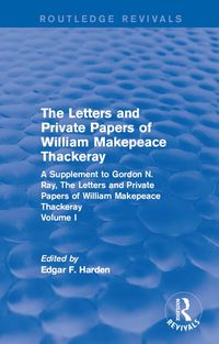 Produktbild: Routledge Revivals: The Letters and Private Papers of William Makepeace Thackeray, Volume I (1994)