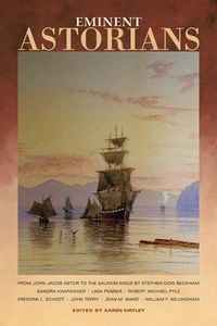Produktbild: Eminent Astorians: From John Jacob Astor to the Salmon Kings