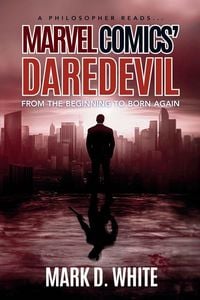 Produktbild: A Philosopher Reads...Marvel Comics' Daredevil