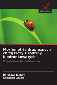 Produktbild: Morfometria drapie&iquest;nych chrz&iquest;szczy z rodziny biedronkowatych