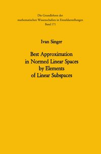 Produktbild: Best Approximation in Normed Linear Spaces by Elements of Linear Subspaces