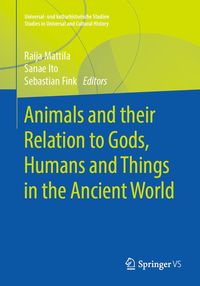 Produktbild: Animals and their Relation to Gods, Humans and Things in the Ancient World